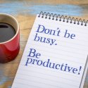 Don't be busy, be productive!